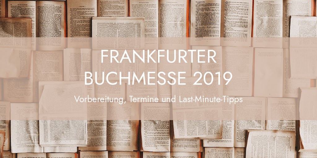 Buchmesse is coming! Messevorbereitung, Tipps und Termine